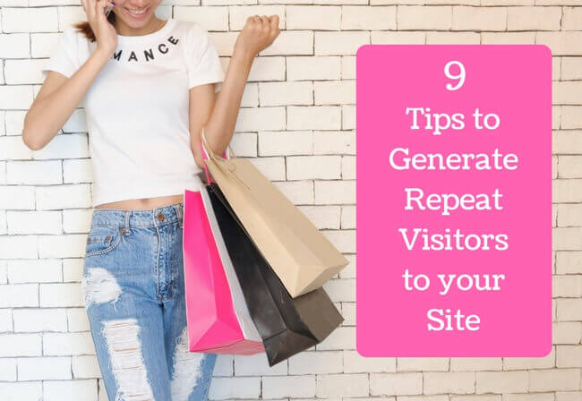 9 tips to generate repeat visitors